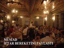 MÜSİAD iftar coşkusunu paylaştı